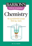 Visual Learning: Chemistry: An Illustrated Guide for All Ages
