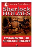 Testamentul lui Sherlock Holmes - Paperback brosat - Sir Arthur Conan Doyle - Aldo Press