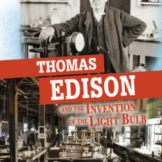 Thomas Edison and the Invention of the Light Bulb: Separating Fact from Fiction