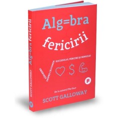 Algebra fericirii &ndash; Scott Galloway