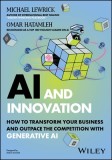 AI &amp; Innovation: How to Transform Your Business and Outpace the Competition with Generative AI