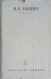 Opere Vol. 1 Poezii - Bogdan Petriceicu Hasdeu, Editura Minerva 1986, Colectia Scriitori Romani, Coperta Cartonata