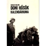 Doni hős&ouml;k kalend&aacute;riuma - Maruzs Roland
