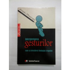 INTERPRETAREA GESTURILOR - CUM SA DESCIFREZI LIMBAJUL TRUPULUI - JOSEPH MESSINGER