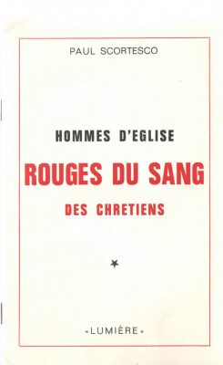 Hommes d&amp;#039;Eglise - Rouges du Sang - Des chretiens - Paul Scortesco - cu autograf foto