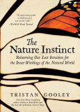 The Nature Instinct: Relearning Our Lost Intuition for the Inner Workings of the Natural World