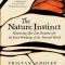 The Nature Instinct: Relearning Our Lost Intuition for the Inner Workings of the Natural World