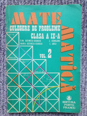 CULEGERE DE PROBLEME Matematica CLASA A IX A VOL 2, 1992, 124 pag foto