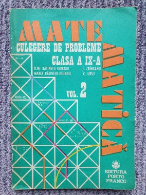 CULEGERE DE PROBLEME Matematica CLASA A IX A VOL 2, 1992, 124 pag foto