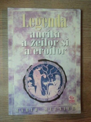 LEGENDA AURITA A ZEILOR SI A EROILOR de MARIO MEUNIER foto