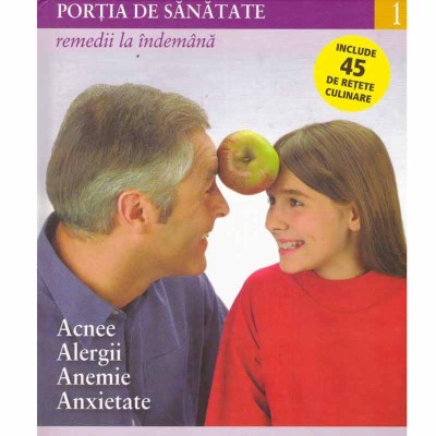 - Portia de sanatate - remedii la indemana vol.1 - acnee, alergii, anemie, anxietate - 132418 foto