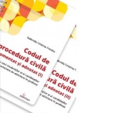 Codul de procedura civila comentat si adnotat pentru uzul studentilor si al candidatilor la examenele de admitere in profesie. Volumul I si Volumul II