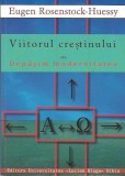 Viitorul crestinului sau Depasim modernitatea