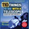 110 Things to See With a Telescope: The World&#039;s Most Famous Stargazing List