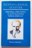 Menter Șahinler - Mustafa Kemal Ataturk: Originea, influența și...kemalismului