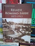 Relatii romano-sarbe 1875-1913 Bogdan Catana