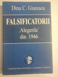 FALSIFICATORII &quot;Alegerile&quot; din 1946 - Dinu C. GIURESCU