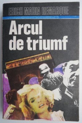 Arcul de triumf &amp;ndash; Erich Maria Remarque foto