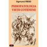 Psihopatologia vietii cotidiene - Sigmund Freud, 2011, Antet