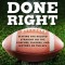 Football Done Right: Setting the Record Straight on the Coaches, Players, and History of the NFL
