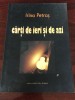 Irina Petraș. Cărţi de ieri şi de azi - Biografii, Memorii și Jurnale, Casa Cărții de Știință, 2007, ISBN 9789731331393