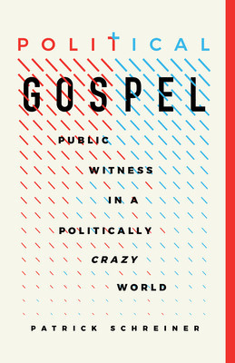 Political Gospel: Public Witness in a Politically Crazy World foto