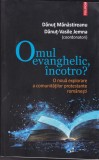 AS - DANUT MANASTIREANU SI DANUT VASILE JEMMA - OMUL EVANGHELIC, INCOTRO ?