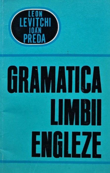 Gramatica limbii engleze - 1967 - Leon Levitchi (AL155)