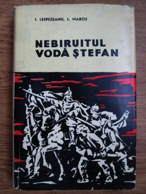 I. Lespezeanu, I. Marcu - Nebiruitul Voda Stefan (1962, editie cartonata) foto