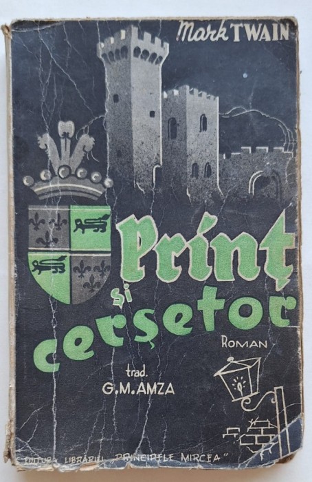 Mark Twain &ndash; Prinț și cerșetor &ndash; ediție rom&acirc;nească interbelică &ndash; 1939 &ndash; tiraj numerotat
