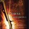 Curse Breaking: Freedom from the Bondage of Generational Sins