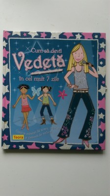 Cum sa devii vedeta in cel mult 7 zile - Lesley Rees, ilustratii Jessie Eckel foto