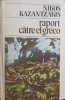 Raport către El Greco - Nikos Kazantzakis, Editura Univers 1986, Roman, Coperta Cartonata