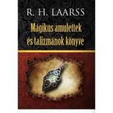 M&aacute;gikus amulettek &eacute;s talizm&aacute;nok k&ouml;nyve - R. H. Laarss