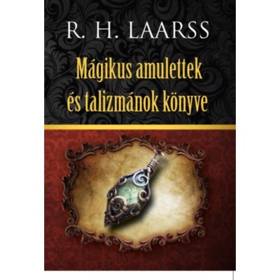 M&amp;aacute;gikus amulettek &amp;eacute;s talizm&amp;aacute;nok k&amp;ouml;nyve - R. H. Laarss foto