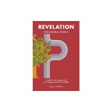 Revelation for Normal People: A guide to the strangest and most dangerous book in the Bible