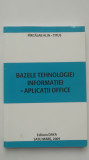 Pircalab Alin-Titus - Bazele tehnologiei informatiei. Aplicatii Office, 2009