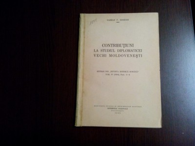 CONTRIBUTIUNI LA STUDIUL DIPLOMATICEI VECHI MOLDOVENESTI - D.P.Bogdan (autograf) foto