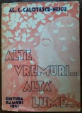 Cumpara ieftin AL. C. CALOTESCU-NEICU: ALTE VREMURI, ALTA LUME... (1941/VIGNETE MIRCEA OLARIAN)