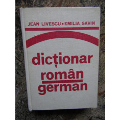 Dicționar rom&acirc;n-german - Jean Livescu, Emilia Savin