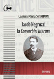 Iacob Negruzzi la Convorbiri literare | Cassian Maria Spiridon, Junimea