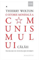 O istorie mondiala a comunismului. Vol.I: Calaii - Thierry Wolton