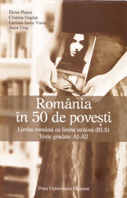 AS - ELENA PLATON - ROMANIA IN 50 DE POVESTI: RLS: TEXTE GRADATE (A1-A2) foto