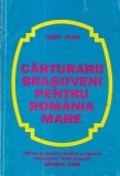 Carti Istorie: Carturarii Brasoveni pentru Romania Mare de Ioan Vlad, Carte Romana, 364 Pagini, Aparuta in 1999, Brosata