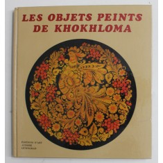 LES OBJETS PEINTS DE KHOKHLOMA , 1980