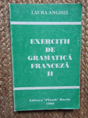Laura Anghel - Exercitii de gramatica franceza (volumul 2) foto