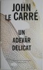 Un adevăr delicat - John Le Carre, Roman beletristică