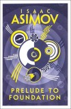 Prelude to Foundation | Isaac Asimov