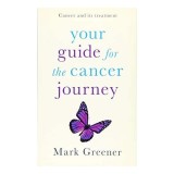 Your Guide for the Cancer Journey: Advances in Treatment - Carte in Engleza