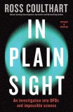 In Plain Sight: An Investigation Into UFOs and Impossible Science